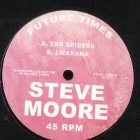 STEVE MOORE - Zen Spiders / Lwaxana