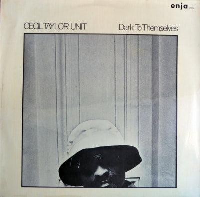 CECIL TAYLOR UNIT - Dark To Themselves
