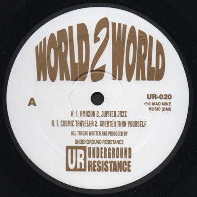 UNDERGROUND RESISTANCE - World 2 World feat: Amazon / Jupiter Jazz / Cosmic Traveller / Greater Than Yourself
