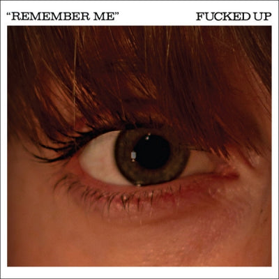 FUCKED UP - Remember Me