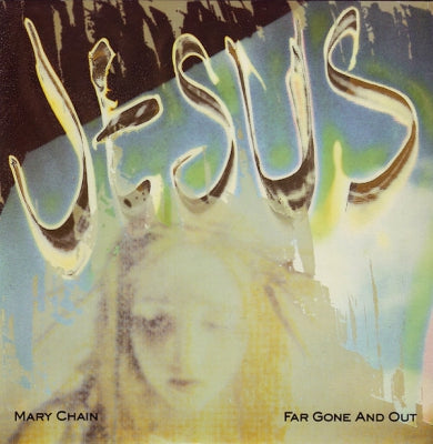 JESUS AND MARY CHAIN - Far Gone And Out