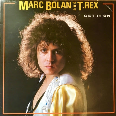 MARC BOLAN AND T-REX - Get It On