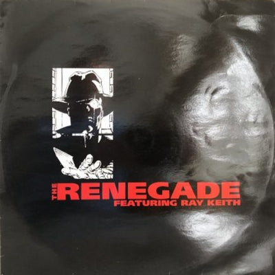 THE RENEGADE FEATURING RAY KEITH - Terrorist / Something I Feel
