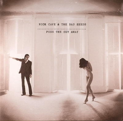 NICK CAVE AND THE BAD SEEDS - Push The Sky Away