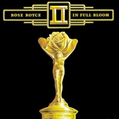 ROSE ROYCE - In Full Bloom