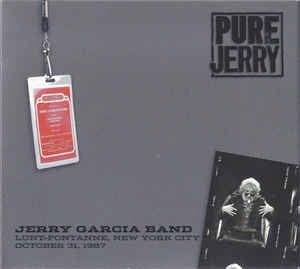 THE JERRY GARCIA BAND - Pure Jerry: Lunt-Fontanne, New York City, October 31, 1987