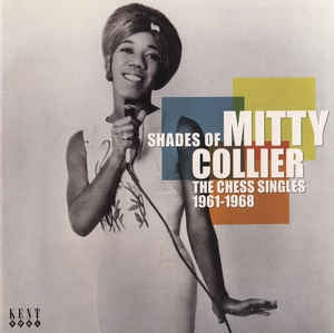 MITTY COLLIER - Shades Of Mitty Collier : The Chess Singles 1961-1968