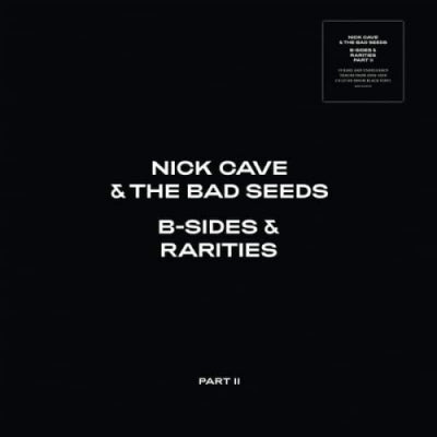 NICK CAVE AND THE BAD SEEDS - B-Sides & Rarities - Part II