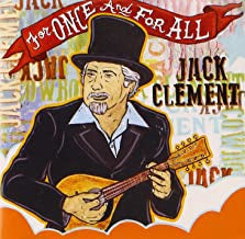 JACK CLEMENT - For Once And For All