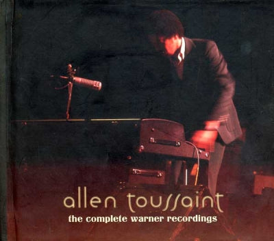ALLEN TOUSSAINT - The Complete Warner Recordings