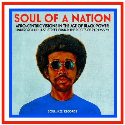 VARIOUS ARTISTS - Soul Of A Nation (Afro-Centric Visions In The Age of Black Power: Underground Jazz, Street Funk & Th