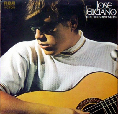 JOSÉ FELICIANO - That The Spirit Needs (Of Muse And Man)