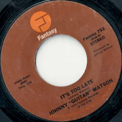 JOHNNY GUITAR WATSON - It's Too Late / Tripping