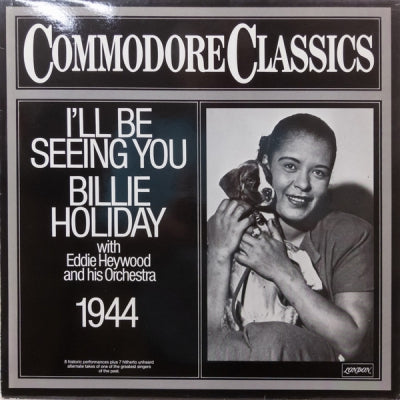 BILLIE HOLIDAY WITH EDDIE HEYWOOD AND HIS ORCHESTRA - I'll Be Seeing You