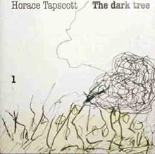 HORACE TAPSCOTT - The Dark Tree Volume 1