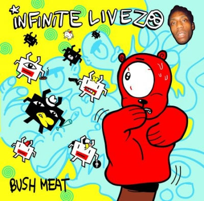 INFINITE LIVEZ - Bush Meat