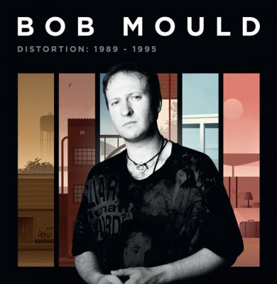 BOB MOULD - Distortion: 1989 - 1995