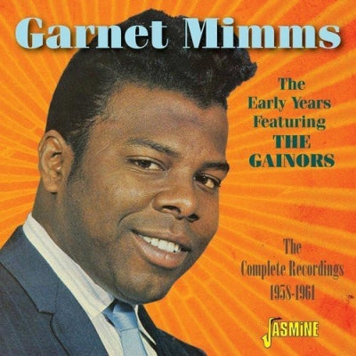 GARNET MIMMS FEATURING THE GAINORS - he Early Years: The Complete Recordings 1958-1961