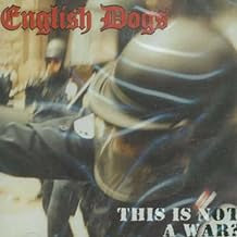 ENGLISH DOGS - This Is Not A War