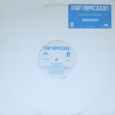 IAN BROWN - Love Like A Fountain (Remixes)