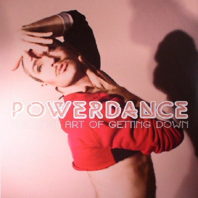 POWERDANCE - The Lost Art of Getting Down