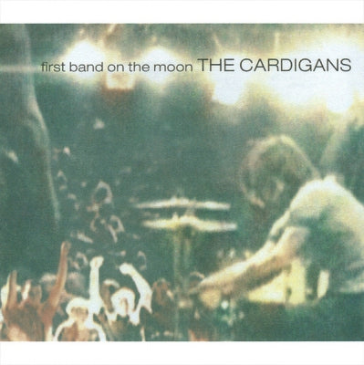 THE CARDIGANS - First Band On The Moon