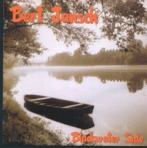 BERT JANSCH - Blackwater Side