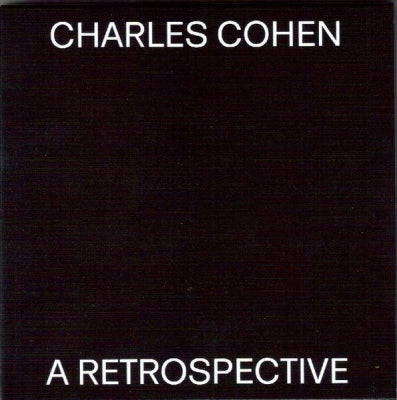 CHARLES COHEN - A Retrospective