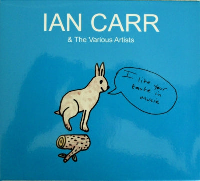 IAN CARR & THE VARIOUS ARTISTS - I Like Your Taste In Music