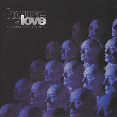 THE HOUSE OF LOVE - Audience With The Mind