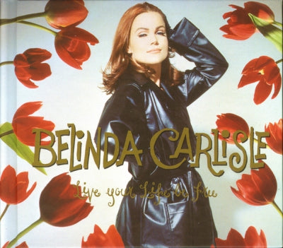 BELINDA CARLISLE - Live Your Life Be Free