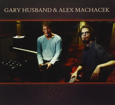 GARY HUSBAND & ALEX MACHACEK - Now
