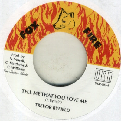 TREVOR BYFIELD - Tell Me That You Love Me / Love Me Version