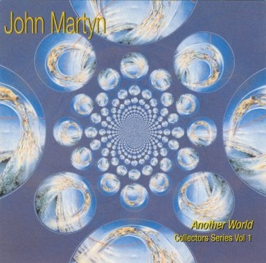 JOHN MARTYN - Another World Collectors Series Vol 1