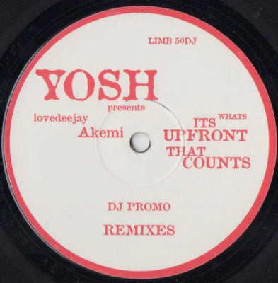 YOSH PRESENTS LOVEDEEJAY AKEMI - It's Whats Upfront That Counts (Remixes)