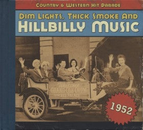 VARIOUS - Dim Lights, Thick Smoke & Hillbilly Music: Country & Western Hit Parade - 1952