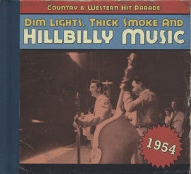 VARIOUS - Dim Lights, Thick Smoke & Hillbilly Music: Country & Western Hit Parade - 1954