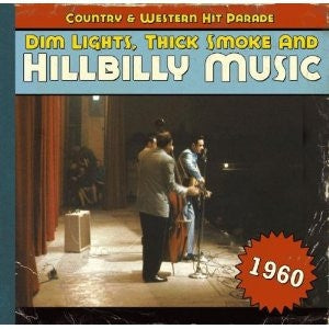 VARIOUS - Dim Lights, Thick Smoke & Hillbilly Music - Country & Western Hit Parade - 1960
