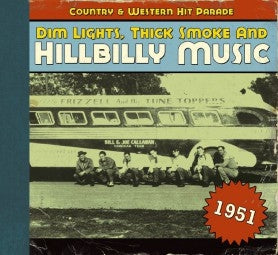 VARIOUS - Dim Lights, Thick Smoke & Hillbilly Music: Country & Western Hit Parade - 1951