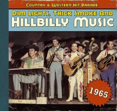 VARIOUS - Dim Lights, Thick Smoke & Hillbilly Music - Country & Western Hit Parade - 1965