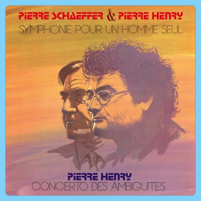 PIERRE SCHAEFFER / PIERRE HENRY - Symphonie Pour Un Homme Seul / Concerto Des Ambiguïtés