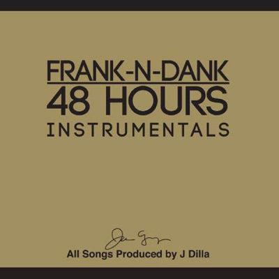 FRANK-N-DANK - 48 Hours Instrumentals (All Songs Produced By J. Dilla).