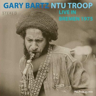 GARY BARTZ NTU TROOP - Live In Bremen 1975