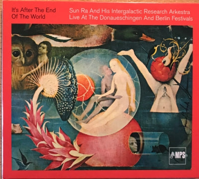 SUN RA AND HIS INTERGALACTIC RESEARCH ARKESTRA - It's After The End Of The World (Live At The Donaueschingen And Berlin Festivals)