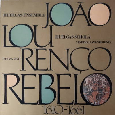 JOãO LOURENçO REBELO, HUELGAS ENSEMBLE, HUELGAS SCHOLA, PAUL VAN NEVEL - Vespers, Lamentationes
