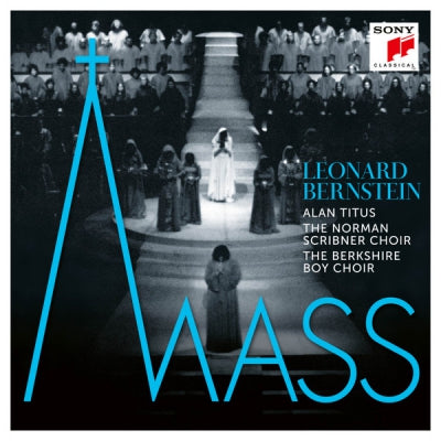 LEONARD BERNSTEIN, ALAN TITUS, THE NORMAN SCRIBNER CHOIR, THE BERKSHIRE BOY CHOIR - Mass