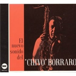 "CHIVO" BORRARO - El Nuevo Sonido Del "Chivo" Borraro