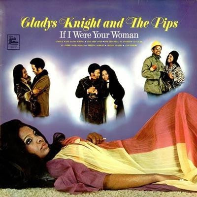 GLADYS KNIGHT AND THE PIPS - If I Were Your Woman