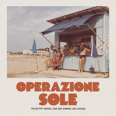 VARIOUS - Operazione Sole (Italian Pop Reggae, Dub And Summer Love Affairs)