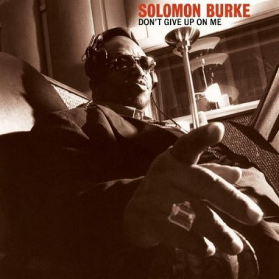 SOLOMON BURKE - Don't Give Up On Me